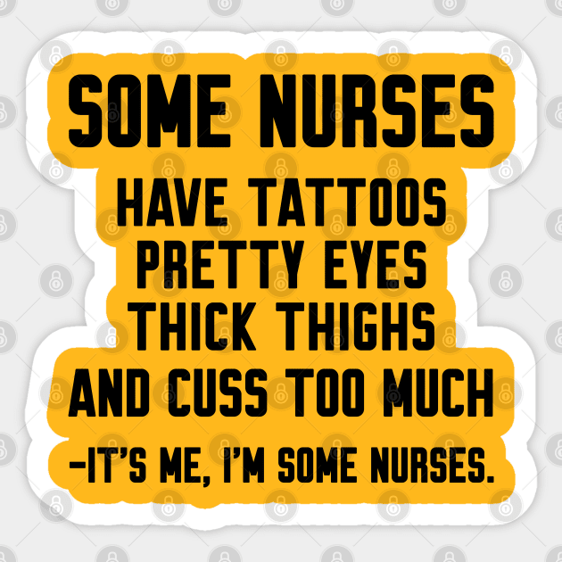 Some Nurses cuss too much Sticker by Work Memes